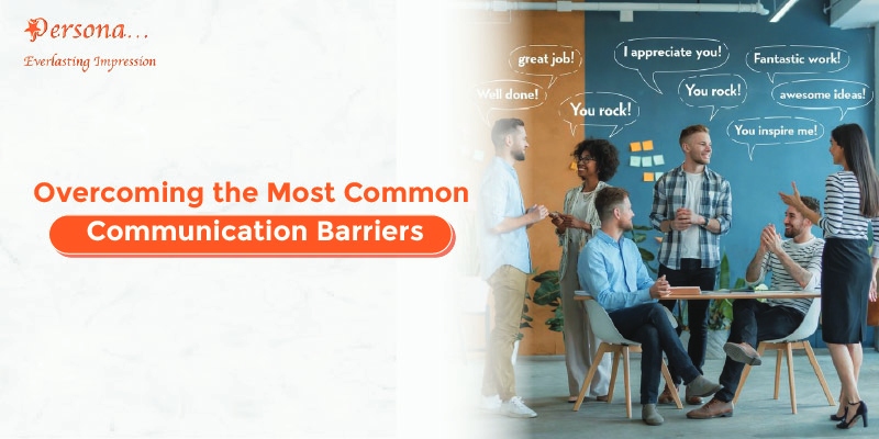 Overcoming the Most Common Communication Barriers